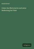 Ueber das Rhetorische und seine Bedeutung bei Plato