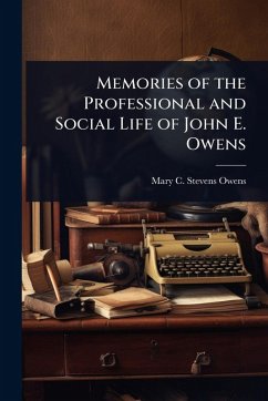 Cover Memories of the Professional and Social Life of John E. Owens
