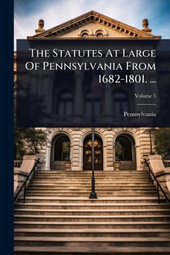Cover The Statutes At Large Of Pennsylvania From 1682-1801. ...