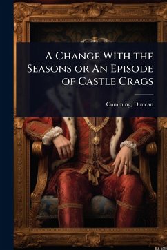 A Change With the Seasons or An Episode of Castle Crags - Duncan, Cumming