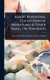 Albert Rosenthal Collection of Miniatures & Other Small Oil Portraits Albert Rosenthal Collection of Miniatures & Other Small Oil Portraits
