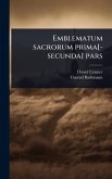 Emblematum sacrorum prima[-secunda] pars