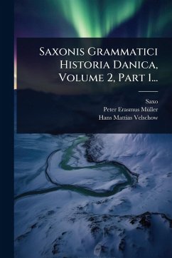 Cover Saxonis Grammatici Historia Danica, Volume 2, Part 1...