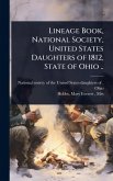 Lineage Book, National Society, United States Daughters of 1812, State of Ohio ..
