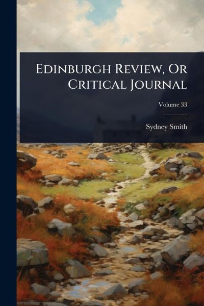 Edinburgh Review, Or Critical Journal Edinburgh Review, Or Critical Journal