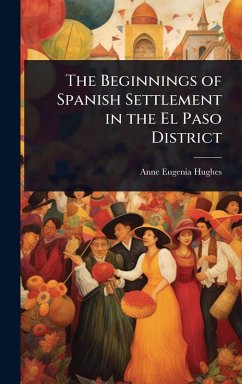 Cover The Beginnings of Spanish Settlement in the El Paso District