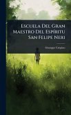 Escuela Del Gran Maestro Del EspÃ-ritu San Felipe Neri Escuela Del Gran Maestro Del EspÃ-ritu San Felipe Neri