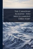 The Canadian Almanac And Miscellaneous Directory
