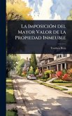 La ImposiciÃ3n del Mayor Valor de la Propiedad Inmeuble La ImposiciÃ3n del Mayor Valor de la Propiedad Inmeuble