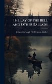 The Lay of the Bell and Other Ballads