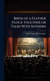 Birds of a Feather Flock Together or Talks With Sothern Birds of a Feather Flock Together or Talks With Sothern