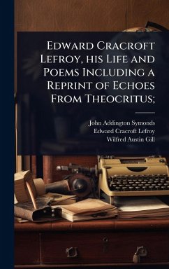 Cover Edward Cracroft Lefroy, his Life and Poems Including a Reprint of Echoes From Theocritus;