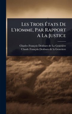 Les Trois Ãtats De L'homme, Par Rapport A La Justice Cover Les Trois Ãtats De L'homme, Par Rapport A La Justice