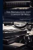 The Preparation And Contest Of Wills