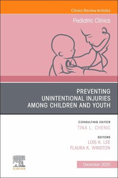 Cover Preventing Unintentional Injuries Among Children and Youth, an Issue of Pediatric Clinics of North America