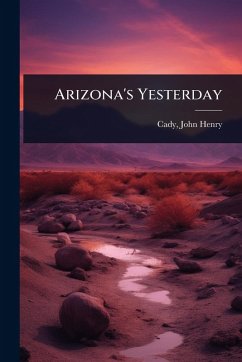 Arizona's Yesterday Cover Arizona's Yesterday