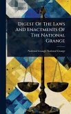 Digest Of The Laws And Enactments Of The National Grange