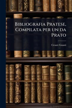 Cover Bibliografia Pratese, Compilata per un da Prato