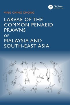 Larvae of the Common Penaeid Prawns of Malaysia and South-East Asia - Ving Ching, Chong