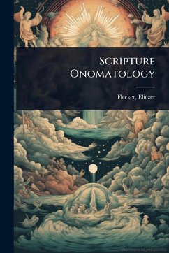 Scripture Onomatology - Eliezer, Flecker