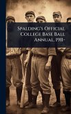Spalding's Official College Base Ball Annual. 1911- Spalding's Official College Base Ball Annual. 1911-
