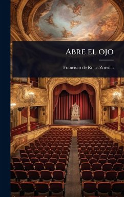 Abre el ojo - Rojas Zorrilla, Francisco De Abre el ojo - Rojas Zorrilla, Francisco De