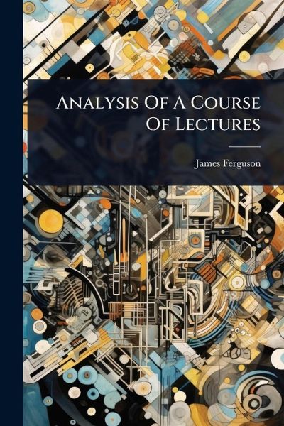 Analysis Of A Course Of Lectures Analysis Of A Course Of Lectures