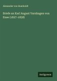 Briefe an Karl August Varnhagen von Ense (1827-1858) Briefe an Karl August Varnhagen von Ense (1827-1858)