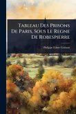Tableau Des Prisons De Paris, Sous Le Regne De Robespierre