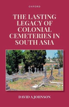 Cover The Lasting Legacy of Colonial Cemeteries in South Asia