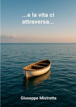 ...E La Vita Ci Attraversa... - Mistretta, Giuseppe