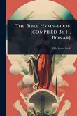 The Bible Hymn-book [compiled By H. Bonar]
