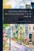 Dedham Historical Register Volume V.11-12 1900-01 Dedham Historical Register Volume V.11-12 1900-01