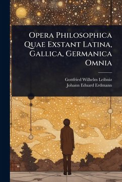 Cover Opera Philosophica Quae Exstant Latina, Gallica, Germanica Omnia