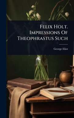 Cover Felix Holt. Impressions Of Theophrastus Such
