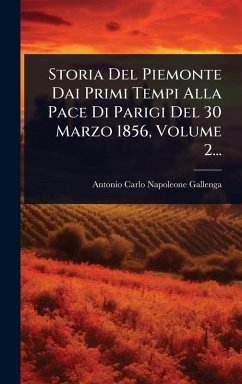 Storia Del Piemonte Dai Primi Tempi Alla Pace Di Parigi Del 30 Marzo 1856, Volume 2...