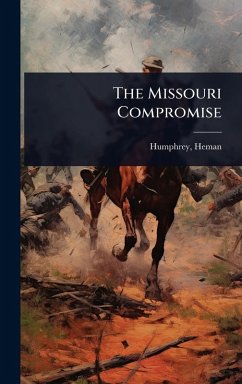 The Missouri Compromise - Heman, Humphrey