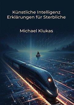 Cover Künstliche Intelligenz Erklärungen für Sterbliche