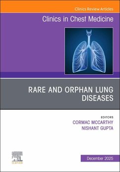 Rare and Orphan Lung Diseases, an Issue of Clinics in Chest Medicine