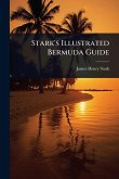 Stark's Illustrated Bermuda Guide Stark's Illustrated Bermuda Guide