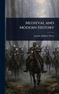 Medieval and Modern History - Dewe, Joseph Adalbert Medieval and Modern History - Dewe, Joseph Adalbert
