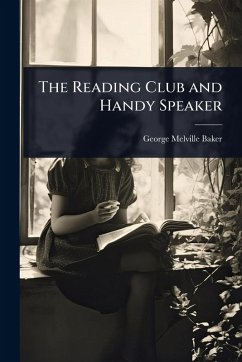 The Reading Club and Handy Speaker - Baker, George Melville