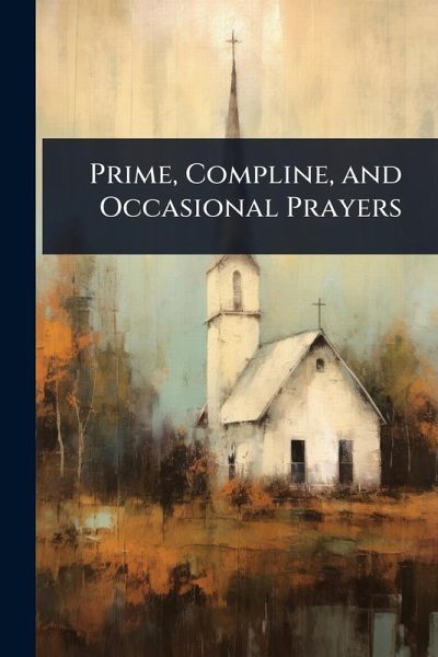 Prime, Compline, and Occasional Prayers