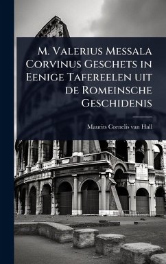 Cover M. Valerius Messala Corvinus Geschets in Eenige Tafereelen uit de Romeinsche Geschidenis