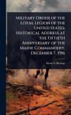 Military Order of the Loyal Legion of the United States; Historical Address at the Fiftieth Anniversary of the Maine Commandery, December 7, 1916