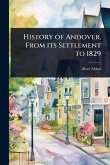 History of Andover, From its Settlement to 1829 History of Andover, From its Settlement to 1829