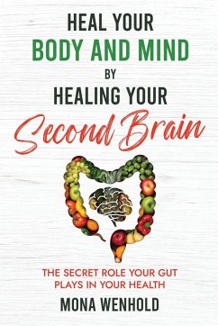 Cover Heal Your Body and Mind by Healing Your Second Brain