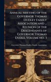 Annual Meeting of the Governor Thomas Dudley Family Association and ... Reunion of the Descendants of Governor Thomas Dudle, Volume no. 3