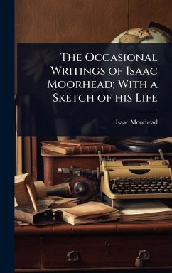 Cover The Occasional Writings of Isaac Moorhead; With a Sketch of his Life