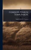 Conduite Pour Le Temps Pascal Conduite Pour Le Temps Pascal